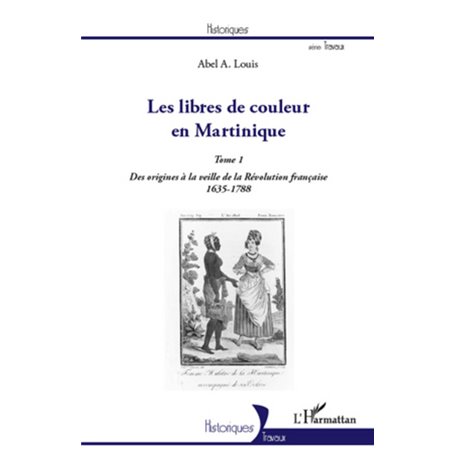 Les libres de couleur en Martinique (Tome 1)