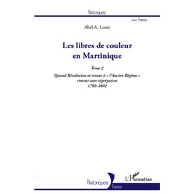 Les libres de couleur en Martinique (Tome 2)