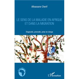 Le sens de la maladie en Afrique et dans la migration