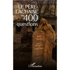 Le Père-Lachaise en 400 questions