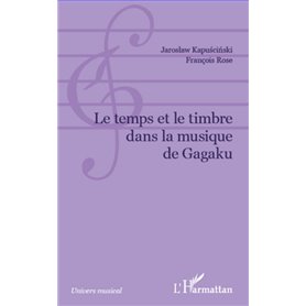 Temps et le timbre dans la musique de Gagaku