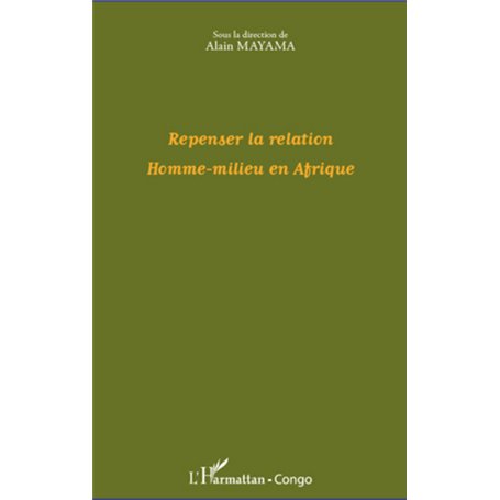 Repenser la relation Homme-milieu en Afrique