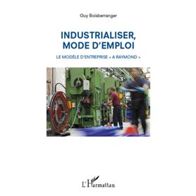 Industrialiser, mode d'emploi