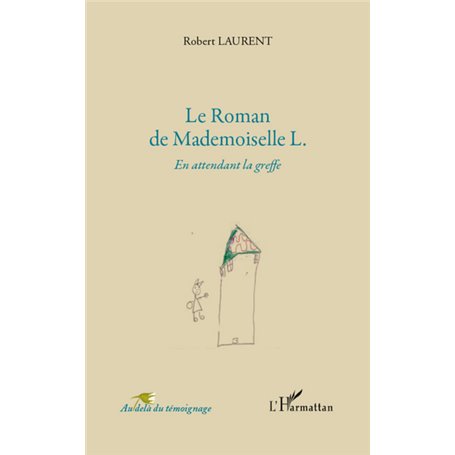 Roman de mademoiselle L en attendant la greffe