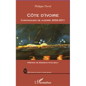 Côte d'Ivoire chroniques de guerre 2002-2011