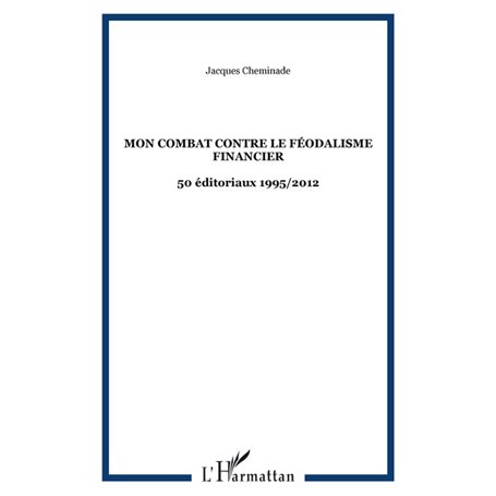 Mon combat contre le féodalisme financier