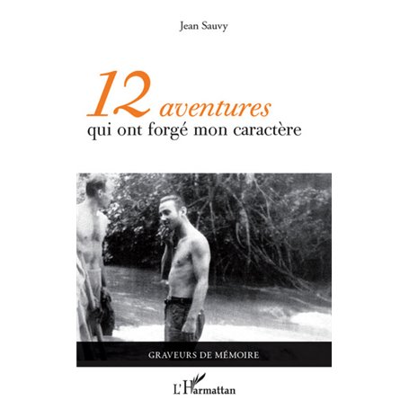 12 aventures qui ont forgé mon caractère