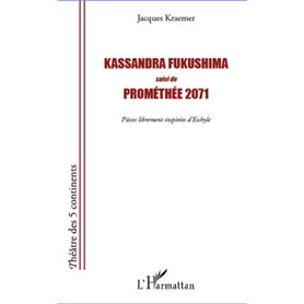 Kassandra Fukushima suivi de Prométhée 2071