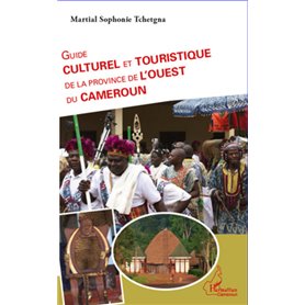 Guide culturel et touristique de la province de l'Ouest du Cameroun