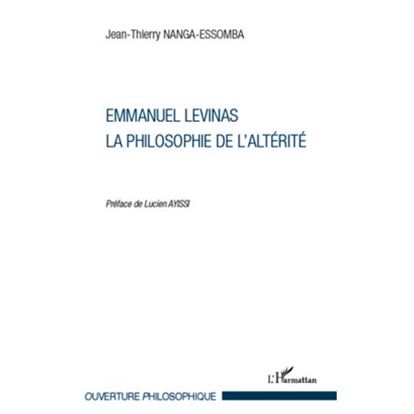 Emmanuel Levinas, la Philosophie de l'Altérité