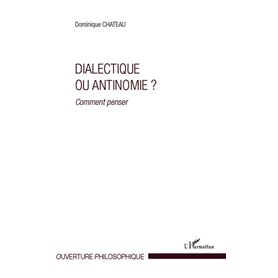 Dialectique ou antinomie ?