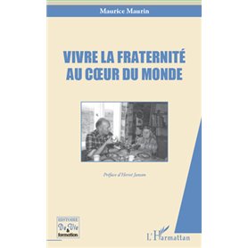 Vivre la fraternité au coeur du monde