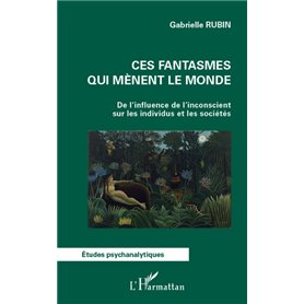 Ces fantasmes qui mènent le monde