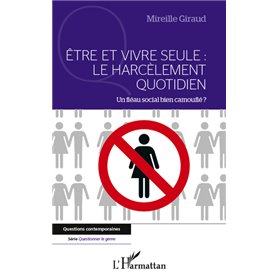 Etre et vivre seule : Le harcèlement quotidien