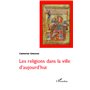 Les religions dans la ville d'aujourd'hui