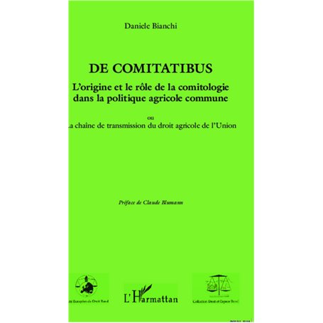 De comitatibus. L'origine et le rôle de la comitologie dans la politique agricole commune