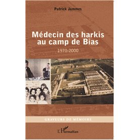 Médecin des harkis au camp de Bias