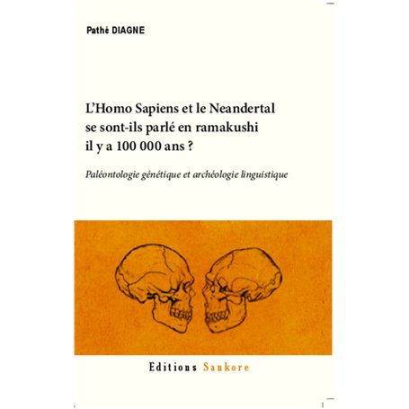 L'Homo Sapiens et le Neandertal se sont-ils parlé en ramakushi il y a 100000 ans ?