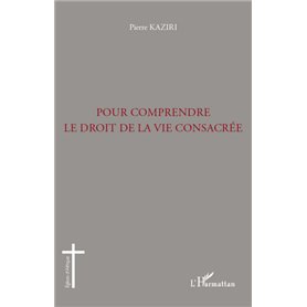 Pour comprendre le droit de la vie consacrée