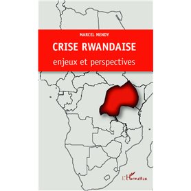 Crise rwandaise : enjeux et perspectives