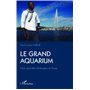 Le Grand Aquarium