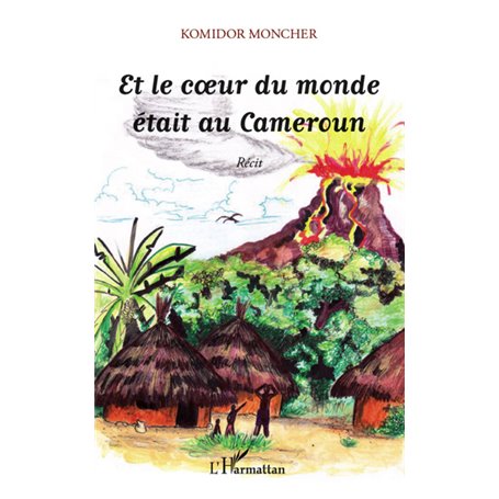 Et le coeur du monde était au Cameroun