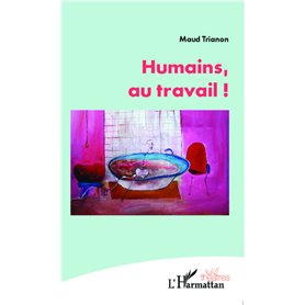 Humains, au travail !