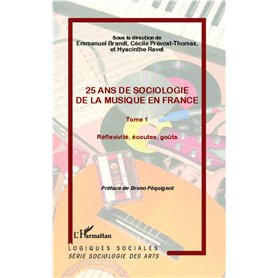 25 ans de sociologie de la musique en France (Tome 1)