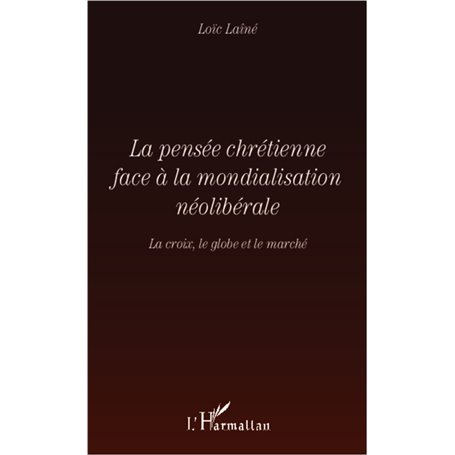 La pensée chrétienne face à la mondialisation néolibérale