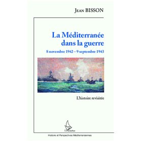 La Méditerranée dans la guerre  8 novembre 1942 - 9 septembre 1943