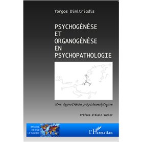 Psychogénèse et organogénèse en psychopathologie