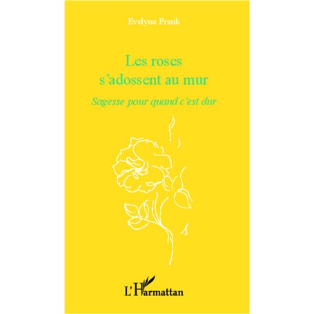 Les roses s'adossent au mur