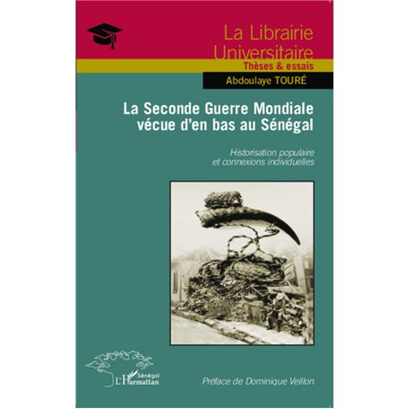 La Seconde Guerre Mondiale vécue d'en bas au Sénégal