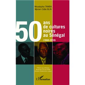 50 ans de cultures noires au Sénégal (1960-2010)