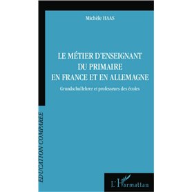 Le métier d'enseignant du primaire en France et en Allemagne