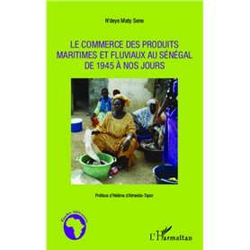 Le commerce des produits maritimes et fluviaux au Sénégal de 1945 à nos jours