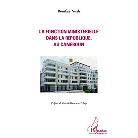 La fonction ministérielle dans la république, au Cameroun