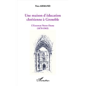 Une maison d'éducation chrétienne à Grenoble