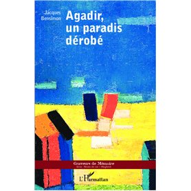 Agadir, un paradis dérobé