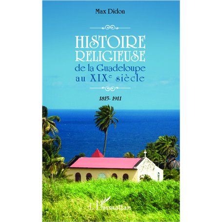 Histoire religieuse de la Guadeloupe au XIX e siècle