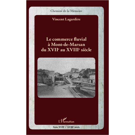 Le commerce fluvial à Mont-de-Marsan du XVIIe au XVIIIe siècle