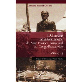 L'oeuvre missionnaire de Mgr Prosper Augouard au Congo-Brazzaville