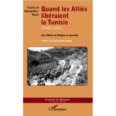 Quand les Alliés libéraient la Tunisie (1942-1943)