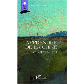 Apprendre de la Chine et s'y orienter