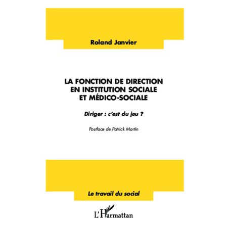 La fonction de direction en institution sociale et médico-sociale