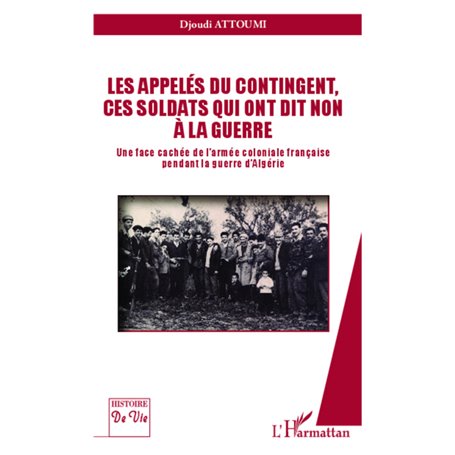 Les appelés du contingent, ces soldats qui ont dit non à la guerre