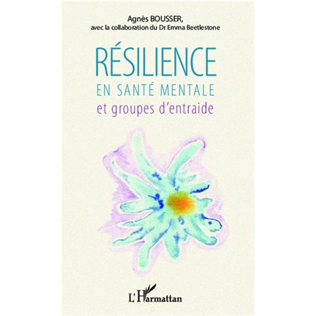 Résilience en santé mentale et groupes d'entraide