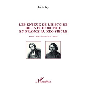 Les enjeux de l'histoire de la philosophie en France au XIX e siècle