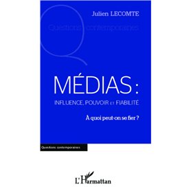 Médias: influence, pouvoir et fiabilité