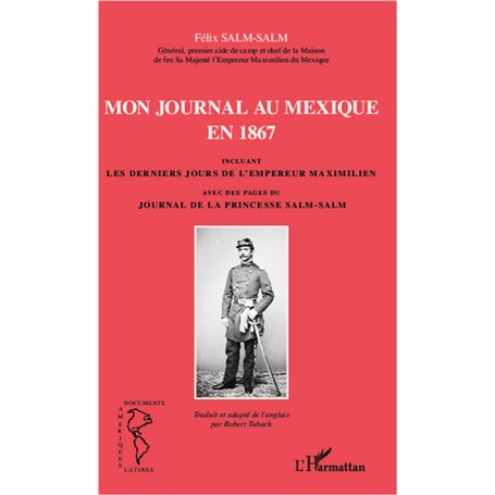 Mon journal au Mexique en 1867, incluant Les derniers jours de l'empereur Maximilien, avec des pages du Journal de la princesse 